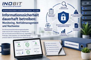 Informationssicherheit dauerhaft betreiben mit Monitoring, Notfallmanagement und Nachweisen