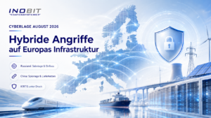 Cyberlage August 2026: Hybride Angriffe auf Europas Infrastruktur durch Russland und China
