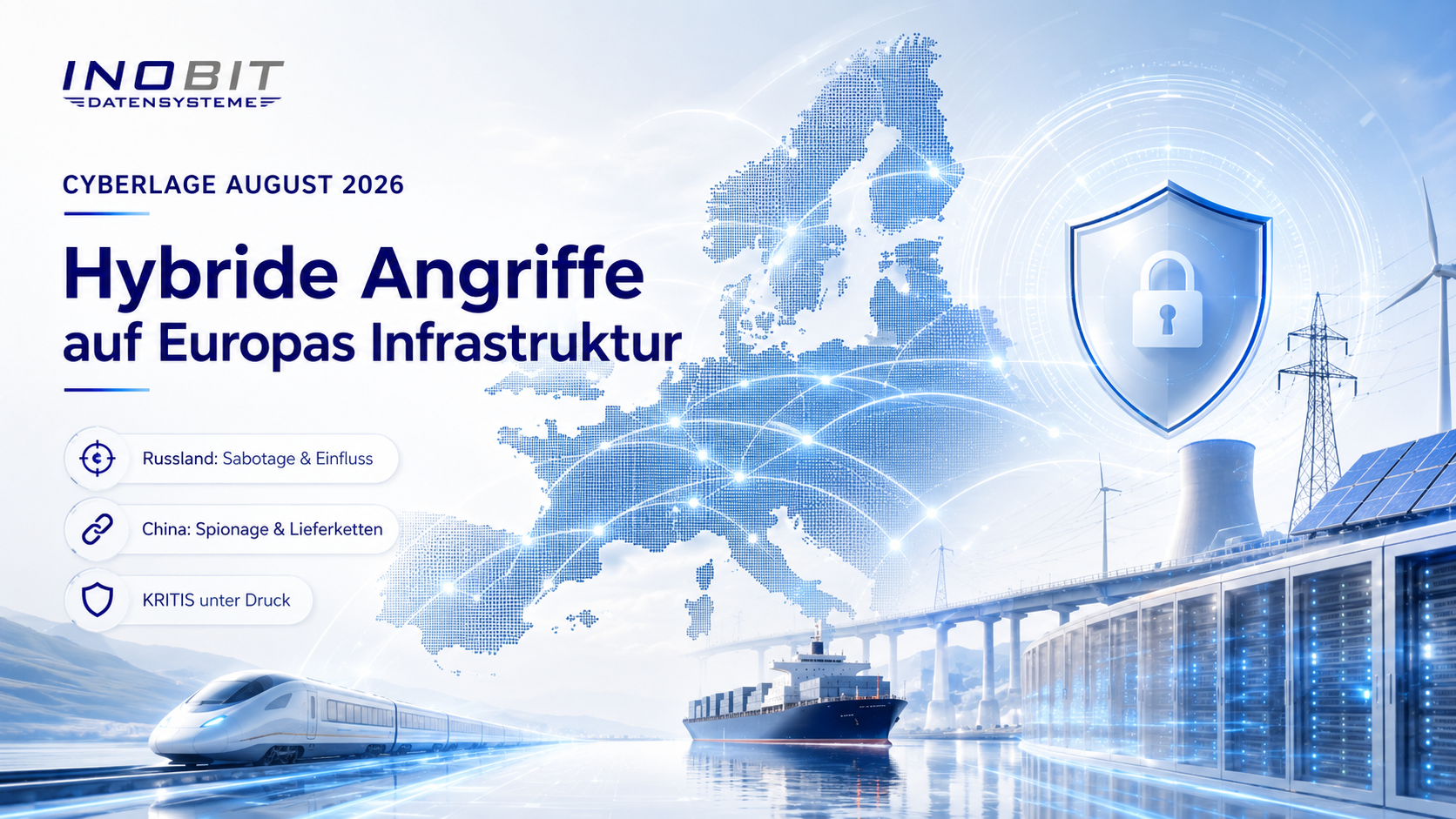 Cyberlage August 2026: Hybride Angriffe auf Europas Infrastruktur durch Russland und China
