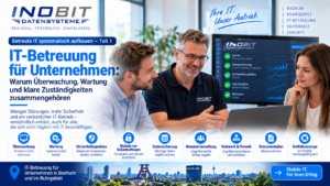 IT-Betreuung für Unternehmen in Bochum und im Ruhrgebiet mit Überwachung, Wartung, Sicherheit und Datensicherung